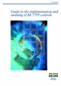 Enlarge image Cover: Guide to the Implementation and Auditing of BS7799 Controls - BSI Standards