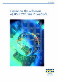 Enlarge image Cover: Guide on the Selection of BS7799 Part 2 Controls - BSI Standards