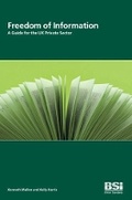 Cover: Freedom of Information: a Guide for the UK Private Sector - BSI Standards
