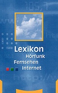 Cover: Lexikon H&ouml;rfunk, Fernsehen, Internet - TR Verlagsunion