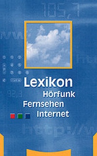 Enlarge image Cover: Lexikon Hörfunk, Fernsehen, Internet - TR Verlagsunion