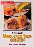 Cover: Die gute K&uuml;che / K&ouml;stliche Mehl- und Eierspeisen - Circon Verlag GmbH