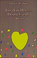 Cover: Aus dem Herzen Deutschland - Internationales Kulturwerk