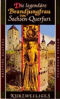 Cover: Die legend&auml;re Brandjungfrau von Sachsen-Querfurt - Tauchaer Verlag
