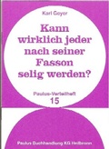 Cover: Kann wirklich jeder nach seiner Fasson selig werden? - Paulus-Buchhandlung