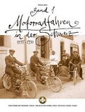 Cover: Motorradfahren in der Schweiz, 1895-1930, Band 1 - Meier + Cie AG (Meier Buchverlag)