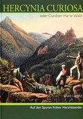 Cover: Hercynia Curiosa oder Curi&ouml;ser Hartz-Wald - J&uuml;ttners