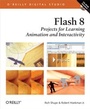 Cover: Flash 8: Projects for Learning Animation and Interactivity - O'Reilly