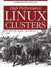 Enlarge image Cover: High Performance Linux Clusters with OSCAR, Rocks, OpenMosix, and MPI - O'Reilly