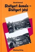 Cover: Stuttgart damals - Stuttgart jetzt - Silberburg