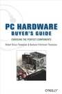 Cover: PC Hardware Buyer's Guide - O'Reilly