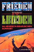 Cover: Frieden gegen Frieden im arabisch-israelischen Konflikt - Liebenzeller Mission