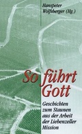 Cover: So f&uuml;hrt Gott - Liebenzeller Mission