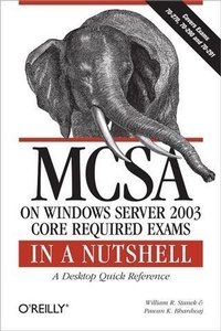 Enlarge image Cover: McSa on Windows Server 2003 Core Exams in a Nutshell - O'Reilly