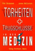 Cover: Torheiten und Trugschl&uuml;sse in der Medizin - Kirchheim + Co.