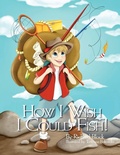 Cover: How I Wish I Could Fish! - Richard Block