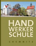 Cover: Handerwerkerschule Chemnitz - Heimatland Sachsen