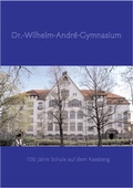Cover: Dr.-Wilhelm-Andr&eacute;-Gymnasium - Heimatland Sachsen