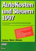 Cover: Autokosten und Steuern 97 - ADAC Medien und Reise