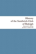 Cover: History of the Sandwich Club of Raleigh - Raymond L. Murray