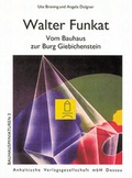 Cover: Walter Funkat, Vom Bauhaus zur Burg Giebichenstein - AVG Anhaltische Verlagsgesellschaft