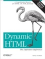 Cover: Dynamic HTML: The Definitive Reference - O'Reilly