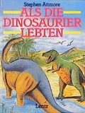 Cover: Als die Dinosaurier lebten - Lentz