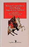 Cover: Kleine Geschichten &uuml;ber K&ouml;nig August den Starken - Engelhorn
