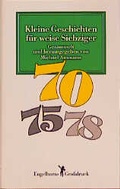 Cover: Kleine Geschichten f&uuml;r weise Siebziger - Engelhorn