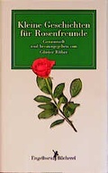Cover: Kleine Geschichten f&uuml;r Rosenfreunde - Engelhorn