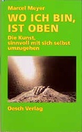 Cover: Wo ich bin, ist oben - Oesch