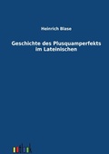 Cover: Geschichte des Plusquamperfekts im Lateinischen - Outlook Verlag