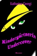Cover: Kinderg&auml;rtnerin Undercover - epubli