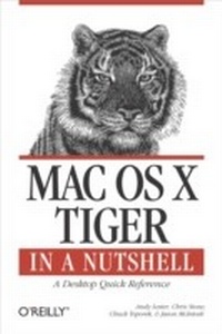 Enlarge image Cover: Mac OS X Tiger in a Nutshell - O'Reilly