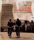 Cover: Als der Pott noch kochte - Schirmer Mosel
