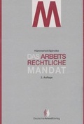 Cover: Das arbeitsrechtliche Mandat - Deutscher Anwaltverlag