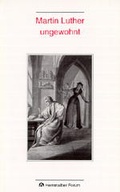 Cover: Martin Luther ungewohnt - PV-Medien