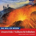 Cover: DAS WILL ICH WISSEN Unsere Erde /Vulkane und Erdbeben - Audio Media Verlag