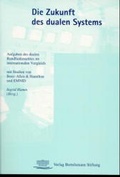 Cover: Die Zukunft des dualen Systems - Verlag Bertelsmann Stiftung