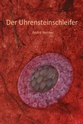 Cover: Der Uhrensteinschleifer - epubli