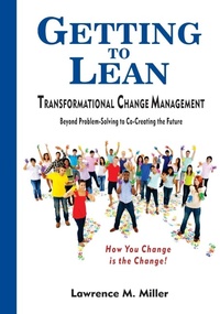 Abbildung von: Getting to Lean - Transformational Change Management - Miller Management Press, LLC