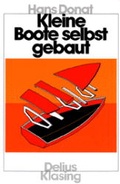 Cover: Kleine Boote selbst gebaut - Delius Klasing