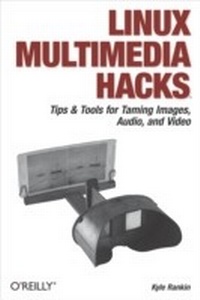 Enlarge image Cover: Linux Multimedia Hacks - O'Reilly