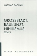 Cover: Grossstadt. Baukunst, Nihilismus - Ritter Klagenfurt