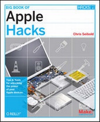 Enlarge image Cover: Big Book of Apple Hacks - O'Reilly