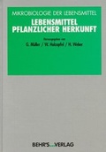 Cover: Mikrobiologie der Lebensmittel / Lebensmittel pflanzlicher Herkunft - Behr's GmbH