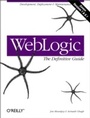 Cover: WebLogic: The Definitive Guide - O'Reilly