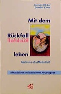 Cover: Mit dem R&uuml;ckfall leben - Psychiatrie Verlag