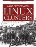 Cover: High Performance Linux Clusters with OSCAR, Rocks, OpenMosix, and MPI - O'Reilly