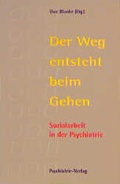 Cover: Der Weg entsteht beim Gehen - Psychiatrie Verlag